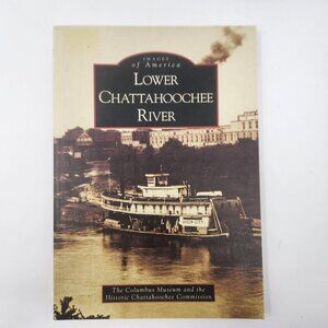 Images of America Lower Chattahoochee River By The Columbus Museum & Historic Ch
